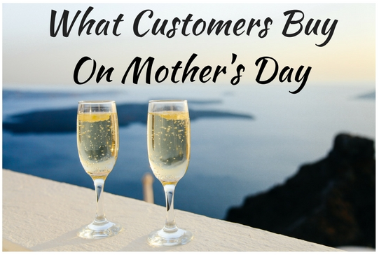 What Customers Buy on Mother's Day